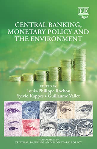 Central Banking, Monetary Policy and the Environment (Elgar Series on Central Banking and Monetary Policy) von Edward Elgar Publishing Ltd
