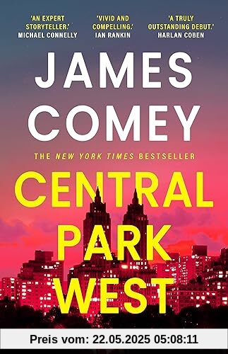 Central Park West: the unmissable debut legal thriller by the former director of the FBI