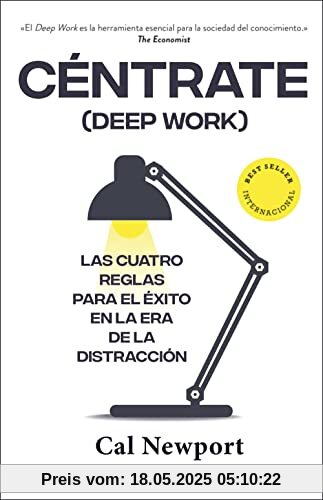 Céntrate (Deep Work): Las cuatro reglas para el éxito en la era de la distracción (PENINSULA)