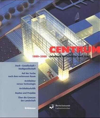 Centrum. Jahrbuch Architektur und Stadt, 1999-2000: Jahrbuch für Architektur und Stadt 1999/2000 von Birkhäuser Verlag