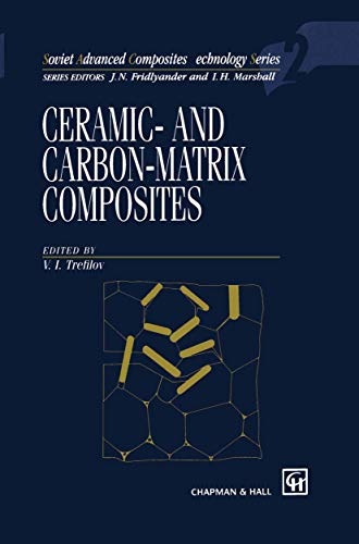 Ceramic-and Carbon-matrix Composites (Soviet Advanced Composites Technology Series, Band 2)