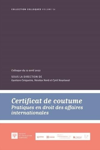 Certificat de coutume: Pratiques en droit des affaires internationales (Tome 56) von LEGIS COMPAREE