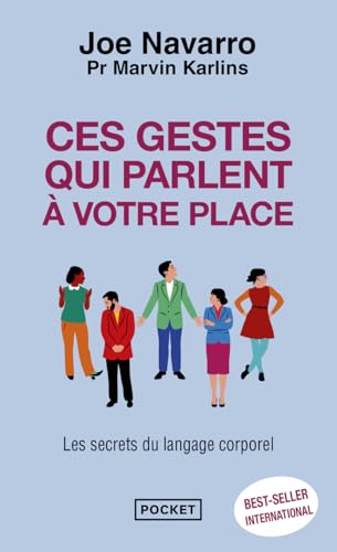 Ces gestes qui parlent à votre place: Les secrets du langage corporel