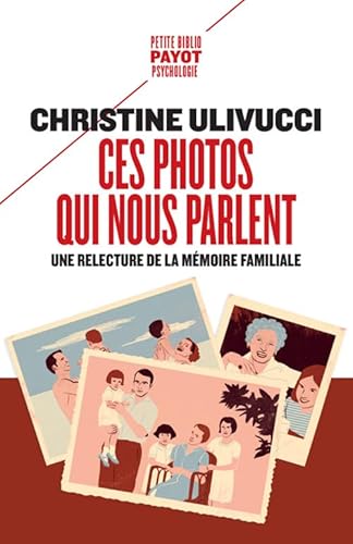 Ces photos qui nous parlent: Une relecture de la mémoire familiale