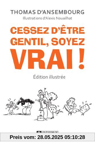 Cessez d'être gentil, soyez vrai ! Cessez d'être gentil, soyez vrai !