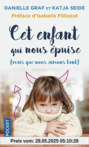 Cet enfant qui nous epuise (mais que nous aimons tant !)