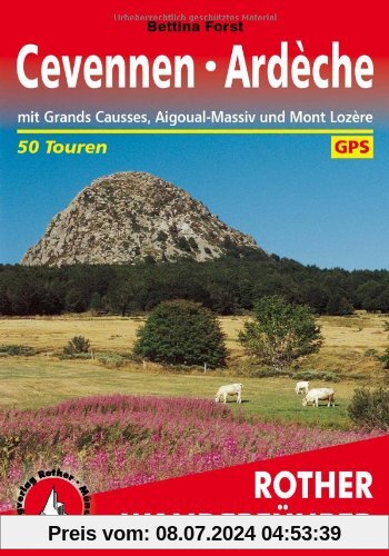 Cevennen - Ardèche. Mit Grands Causses, Aigoual-Massiv und Mont Lozère. 50 Touren. Mit GPS-Daten