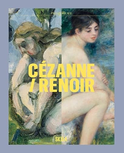 Cezanne/Renoir. Capolavori dal Musée de l'Orangerie e dal Musée d'Orsay. Ediz. a colori (Cataloghi arte contemporanea) von Skira