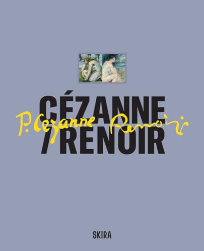 Cézanne / Renoir: Masterpieces from the Musée de l'Orangerie and the Musée d'Orsay
