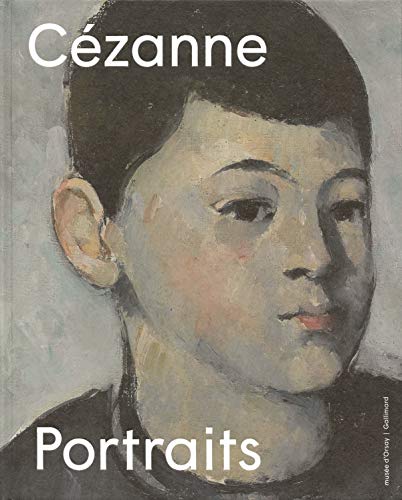 Cézanne: Portraits: Katalog zur Ausstellung im Musee d'Orsay, Paris, 2017