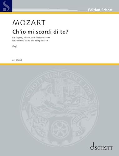 Ch'io mi scordi di te?: für Sopran, Klavier und Orchester. KV 505. Sopran, Klavier und Streichquartett. Sopran. Partitur und Stimmen. (Edition Schott) von SCHOTT MUSIC GmbH & Co KG, Mainz