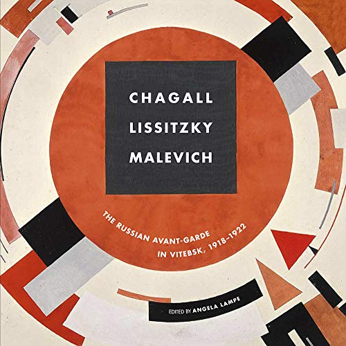 Chagall, Lissitzky, Malevitch: The Russian Avant-garde in Vitebsk, 1918-1922 von Prestel
