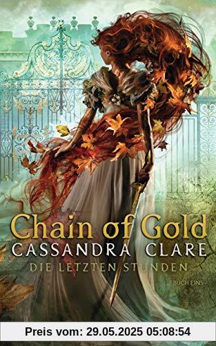Chain of Gold: Die Letzten Stunden 1 Chain of Gold: Die Letzten Stunden 1