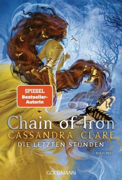 Chain of Iron / Die letzten Stunden Bd.2 von Goldmann