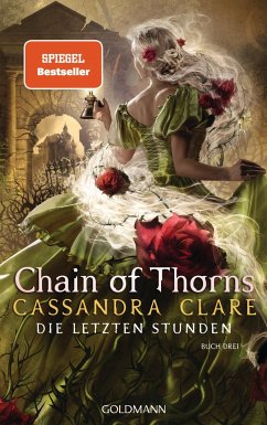 Chain of Thorns / Die letzten Stunden Bd.3 von Goldmann