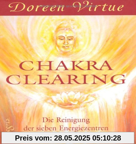 Chakra Clearing: Die Reinigung der sieben Energiezentren