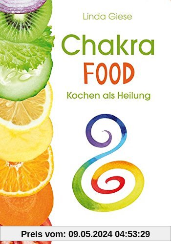 Chakra-Food: Kochen als Heilung