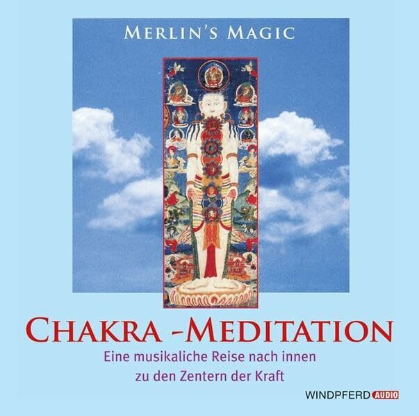 Chakra-Meditation: Eine musikalische Reise nach Innen, zu den Zentren der Kraft (Körper, Seele... Chakra-Meditation: Eine musikalische Reise nach Innen, zu den Zentren der Kraft (Körper, Seele...