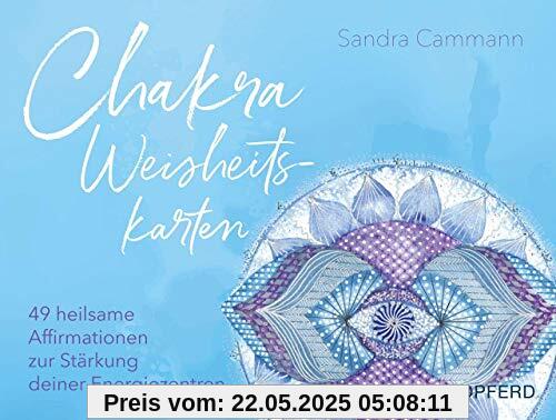 Chakra-Weisheitskarten: 49 heilsame Affirmationen zur Stärkung deiner Energiezentren