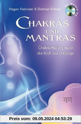 Chakras und Mantras - Chakra-Heilung durch die Kraft der Urklänge, (inkl.  Mantra-CD)