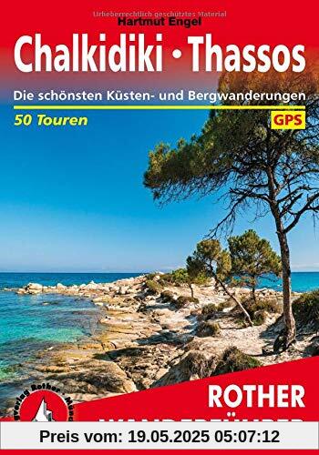 Chalkidiki - Thassos: Die schönsten Küsten- und Bergwanderungen. 50 Touren. Mit GPS-Tracks (Rother Wanderführer)