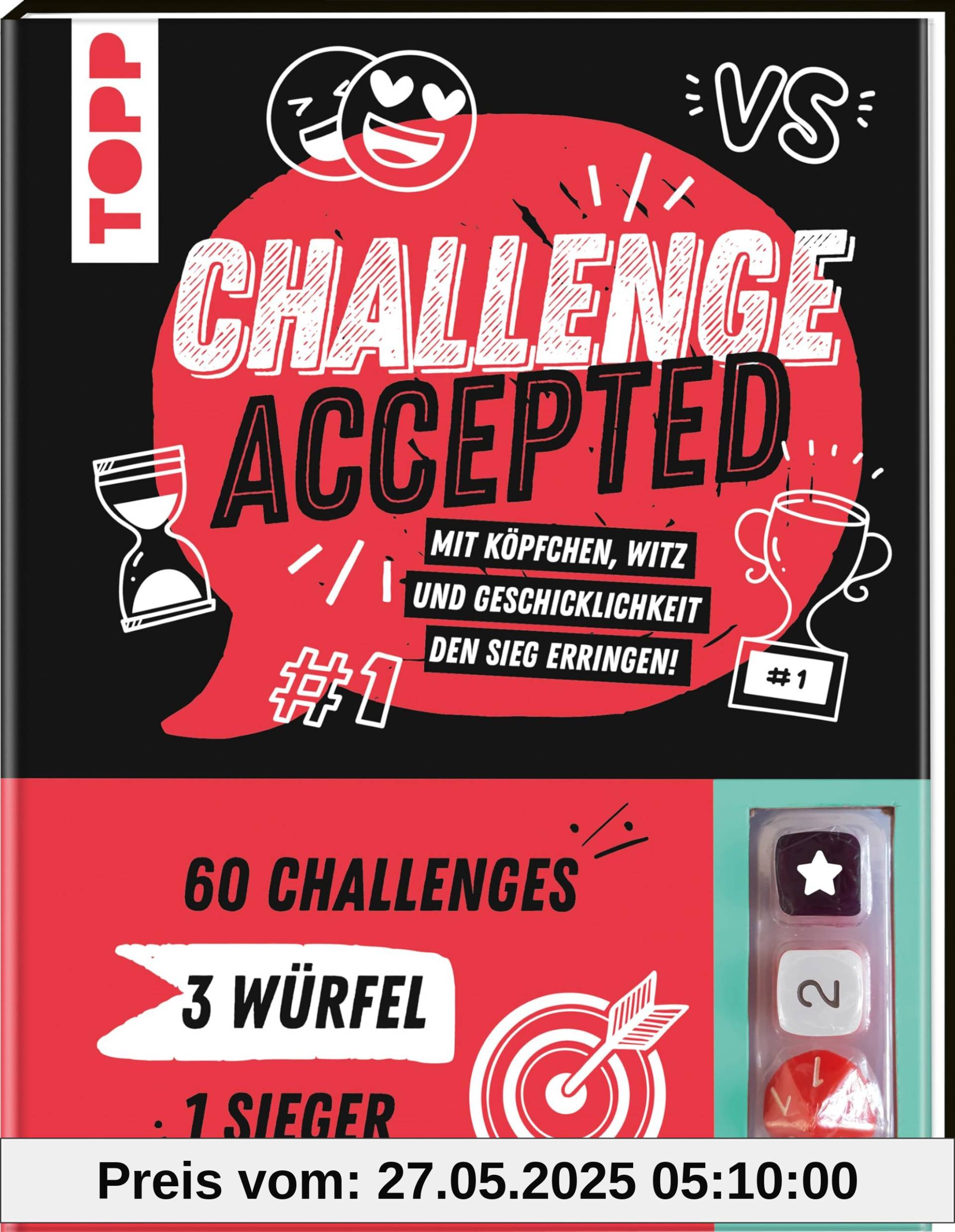 Challenge accepted! Mit 3 Würfeln und 60 Challenges: Mit Köpfchen, Witz und Geschicklichkeit den Sieg erringen. Ab 13 Jahren Challenge accepted! Mit 3 Würfeln und 60 Challenges: Mit Köpfchen, Witz und Geschicklichkeit den Sieg erringen. Ab 13 Jahren