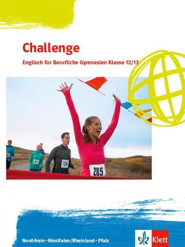 Challenge. Englisch für Berufliche Gymnasien - Ausgabe Nordrhein-Westfalen und Rheinland-Pfalz: Schulbuch Klassen 12/13