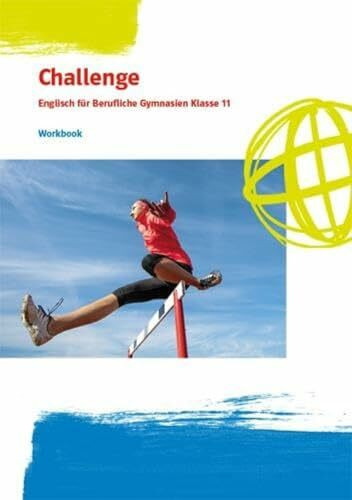 Challenge. Englisch für Berufliche Gymnasien. Bundesausgabe: Workbook mit Mediensammlung Klass...