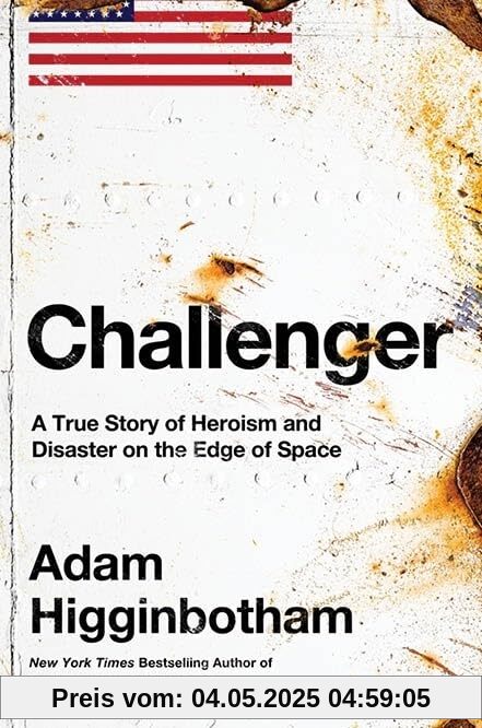 Challenger: A True Story of Heroism and Disaster on the Edge of Space