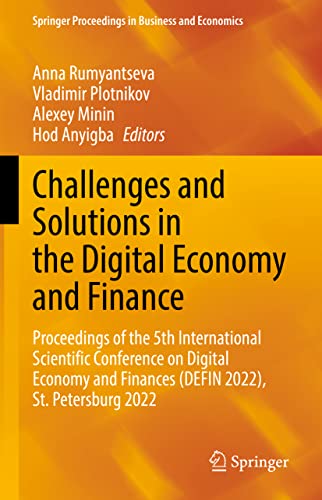 Challenges and Solutions in the Digital Economy and Finance: Proceedings of the 5th International Scientific Conference on Digital Economy and ... Proceedings in Business and Economics) von Springer