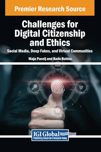 Challenges for Digital Citizenship and Ethics: Social Media, Deep Fakes, and Virtual Communities von IGI Global