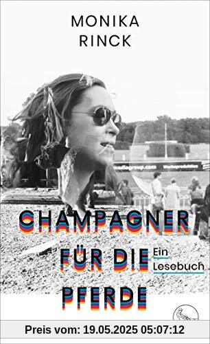 Champagner für die Pferde: Ein Lesebuch