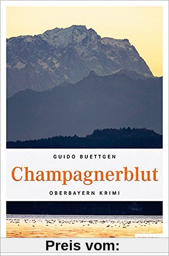 Champagnerblut (Oberbayern Krimi)