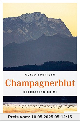 Champagnerblut (Oberbayern Krimi)