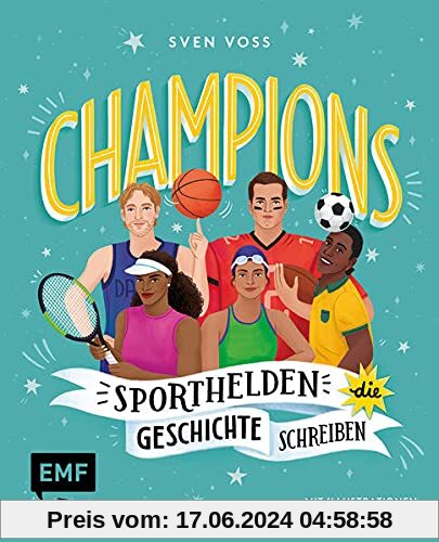Champions – Sporthelden, die Geschichte schreiben: Williams, Nowitzki, Klopp und Co. – 45 inspirierende Lebensgeschichten zum Vor- und Selberlesen