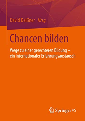Chancen bilden: Wege zu einer gerechteren Bildung - ein internationaler Erfahrungsaustausch (German Edition) von Springer VS