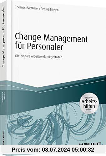 Change Management für Personaler: Die digitale Arbeitswelt mitgestalten (Haufe Fachbuch)