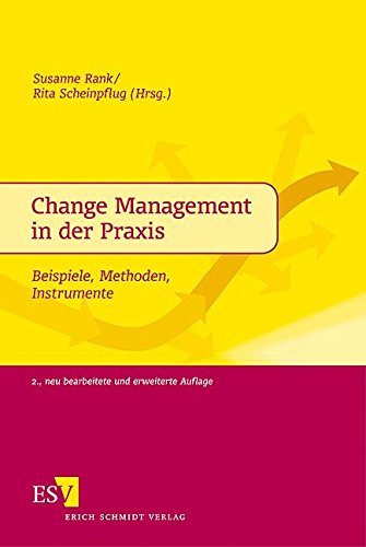 Change Management in der Praxis: Beispiele, Methoden, Instrumente von Schmidt, Erich