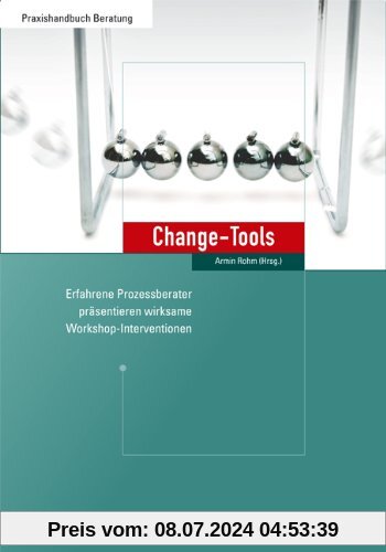 Change-Tools: Erfahrene Prozessberater präsentieren wirksame Workshop-Interventionen
