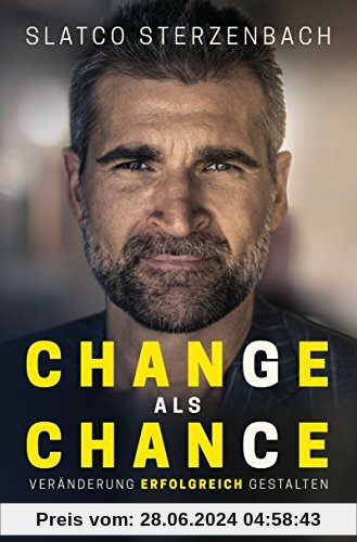 Change als Chance: Veränderung erfolgreich gestalten