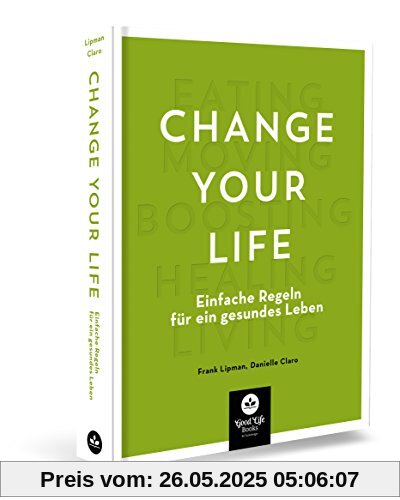 Change your Life - Einfache Regeln für ein gesundes Leben