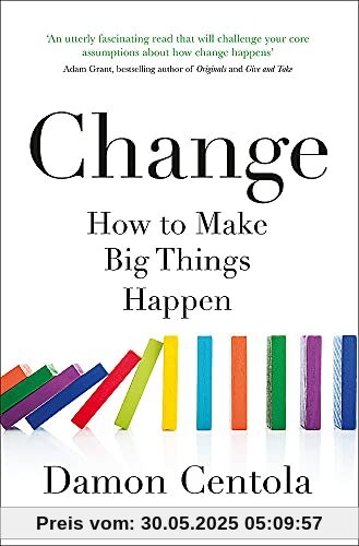 Change: How to Make Big Things Happen