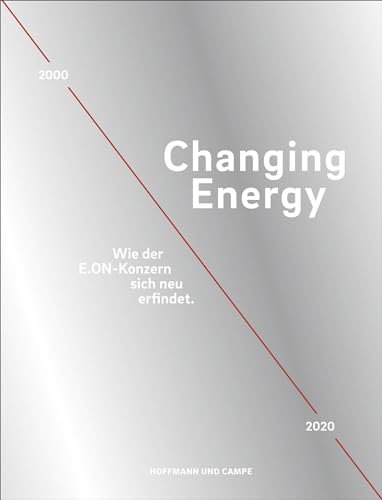 Changing Energy: Wie der E.ON-Konzern sich neu erfindet.