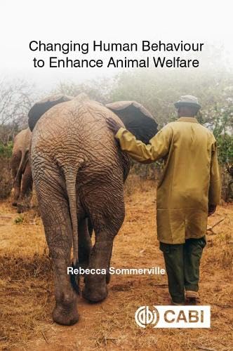Changing Human Behaviour to Enhance Animal Welfare (CABI Concise) von CABI Publishing
