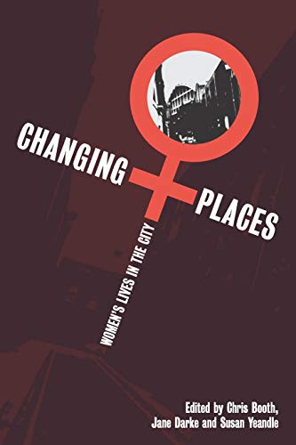 Changing Places: Women's Lives in the City