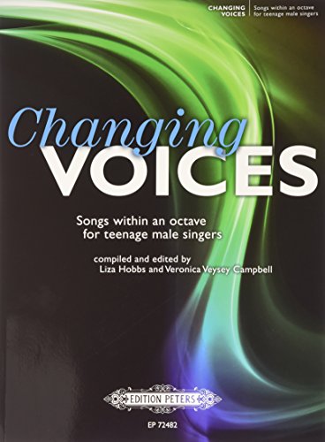 Changing Voices: Songs im Umfang einer Oktave für junge Sänger im Stimmbruch von Peters, C. F. Musikverlag