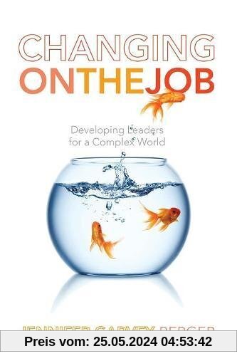 Changing on the Job: Developing Leaders for a Complex World