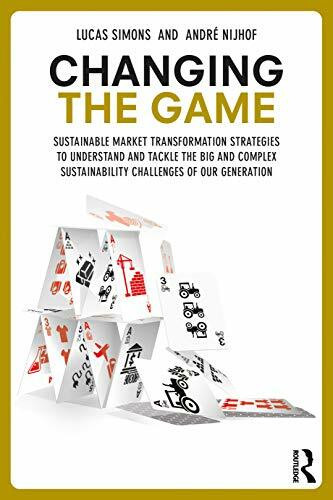 Changing the Game: Sustainable Market Transformation Strategies to Understand and Tackle the B... Changing the Game: Sustainable Market Transformation Strategies to Understand and Tackle the B...