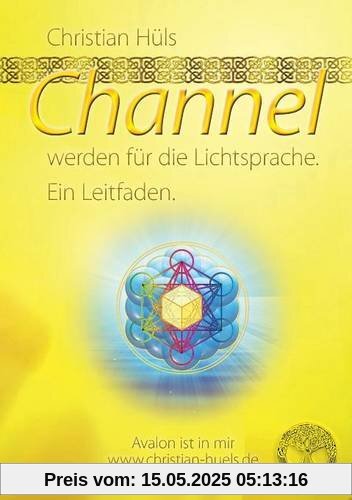 Channel werden für die Lichtsprache: Ein Leitfaden