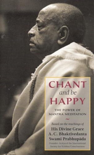 Chant and Be Happy: The Power of Mantra Meditation